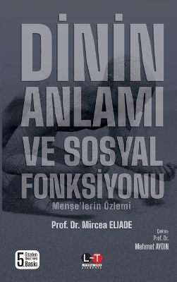 Dİn'İn Anlami Ve Sosyal Fonksİyonu: Menşe'lerin �zlemi book