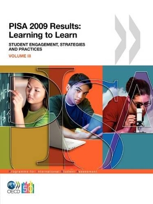 PISA 2009 Results: Learning to Learn Student Engagement, Strategies and Practices book