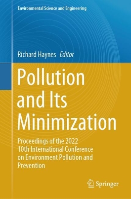 Pollution and Its Minimization: Proceedings of the 2022 10th International Conference on Environment Pollution and Prevention book