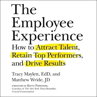 The Employee Experience: How to Attract Talent, Retain Top Performers, and Drive Results book