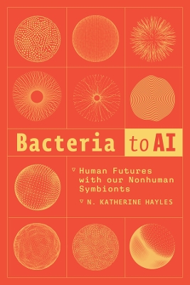 Bacteria to AI: Human Futures with our Nonhuman Symbionts book