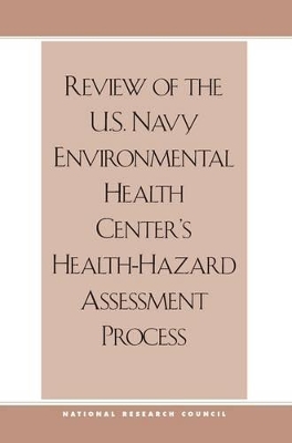 Review of the U.S. Navy Environmental Health Center's Health-Hazard Assessment Process book