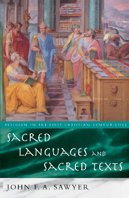Sacred Languages and Sacred Texts by John Sawyer