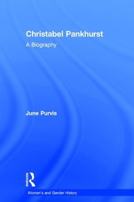 Christabel Pankhurst by June Purvis