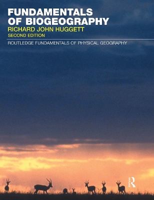 Fundamentals of Biogeography by Richard John Huggett