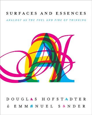 Surfaces and Essences by Douglas Hofstadter