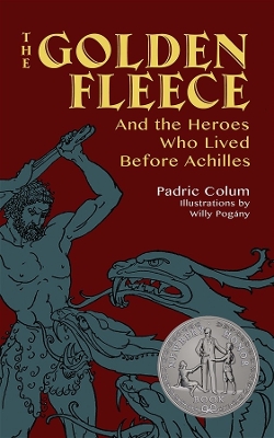 The Golden Fleece: and the Heroes Who Lived Before Achilles book