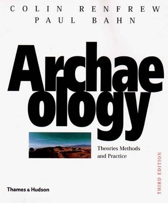 Archaeology: Theories, Methods, and P book