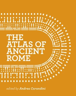 Atlas of Ancient Rome by Andrea Carandini