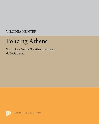 Policing Athens: Social Control in the Attic Lawsuits, 420-320 B.C. book