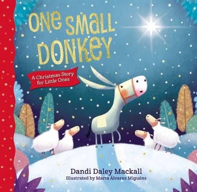 One Small Donkey for Little Ones: A Christmas Story by Dandi Daley Mackall