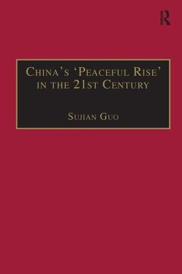 China's 'peaceful Rise' in the 21st Century by Sujian Guo