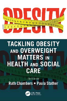 Tackling Obesity and Overweight Matters in Health and Social Care by Ruth Chambers