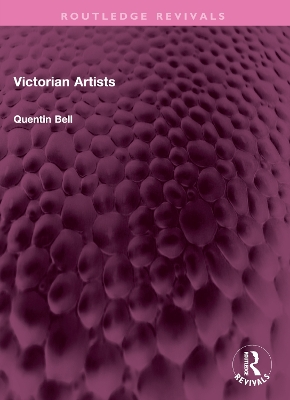 Victorian Artists by Quentin Bell
