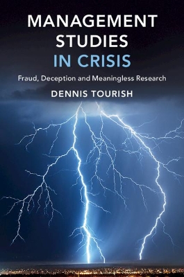 Management Studies in Crisis: Fraud, Deception and Meaningless Research book