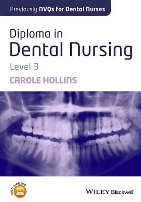 Diploma in Dental Nursing, Level 3 by Carole Hollins