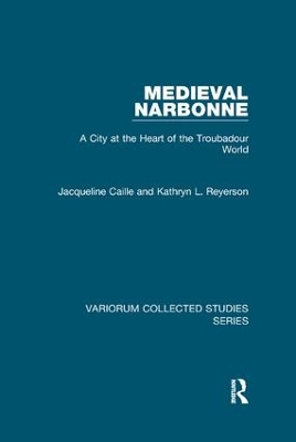 Medieval Narbonne: A City at the Heart of the Troubadour World book