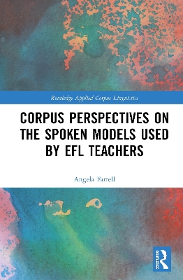 Corpus Perspectives on the Spoken Models used by EFL Teachers book