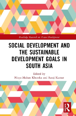 Social Development and the Sustainable Development Goals in South Asia by Nitya Mohan Khemka