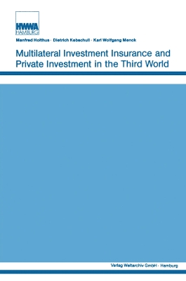 Multilateral Investment Insurance and Private Investment in the Third World book