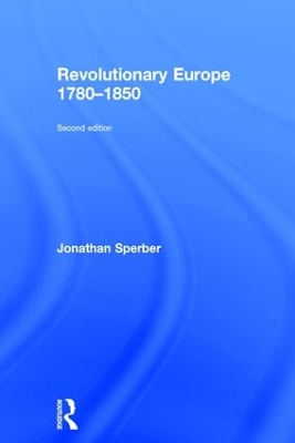 Revolutionary Europe 1780-1850 by Jonathan Sperber