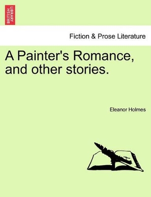 A Painter's Romance, and Other Stories. book