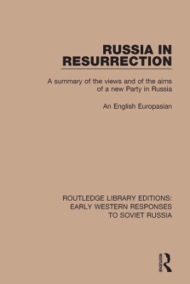 Russia in Resurrection: A Summary of the Views and of the Aims of a New Party in Russia by English Europasian