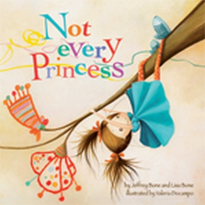 Not Every Princess by Jeffrey Bone