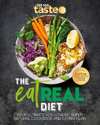The Eat Real Diet: Your ultimate veg-lovers super-natural cookbook and eating plan book