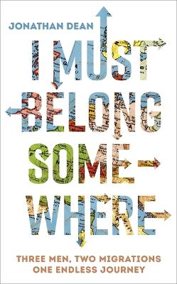 I Must Belong Somewhere by Jonathan Dean