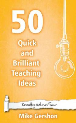 50 Quick and Brilliant Teaching Ideas book