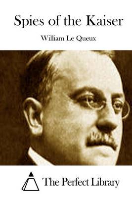 Spies of the Kaiser by William Le Queux
