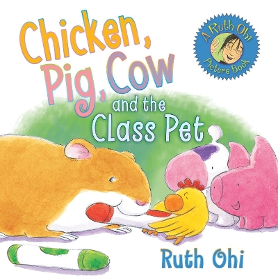 Chicken, Pig, Cow and the Class Pet book