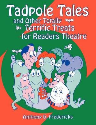 Tadpole Tales and Other Totally Terrific Treats for Readers Theatre book