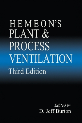 Hemeon's Plant & Process Ventilation, Third Edition book