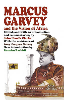 Marcus Garvey and the Vision of Africa book