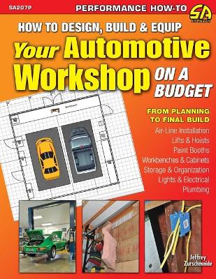 How to Design, Build & Equip Your Automotive Workshop on a Budget book