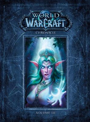 World Of Warcraft Chronicle Volume 3 by Blizzard Entertainment