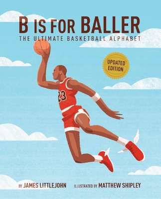 B Is for Baller: The Ultimate Basketball Alphabet book