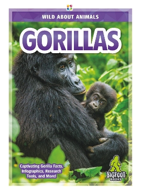 Wild About Animals: Gorillas by Emma Huddleston