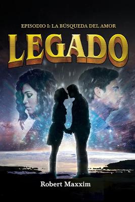 Legado: EPISODIO I: La Busqueda Del Amor book