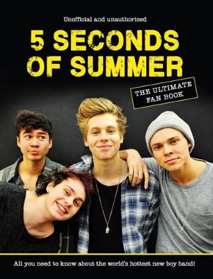 5 Seconds of Summer - the Ultimate Fan Book book