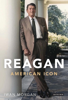 Reagan by Iwan Morgan