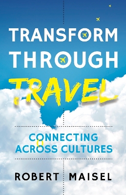 Transform Through Travel: Connecting Across Cultures book