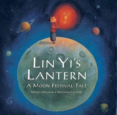 Lin Yi's Lantern: A Moon Festival Tale by Brenda Williams