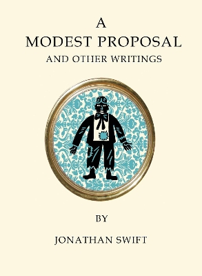 A A Modest Proposal and Other Writings by Jonathan Swift