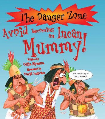 Avoid Becoming An Incan Mummy! book