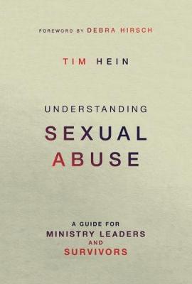 Understanding Sexual Abuse by Tim Hein