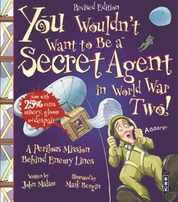 You Wouldn't Want To Be A Secret Agent During World War Two book