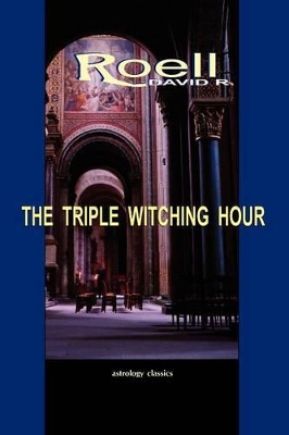 The Triple Witching Hour: The Third Book of Astrological Essays book
